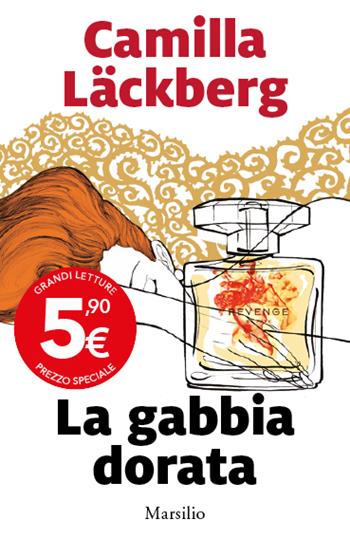 La gabbia dorata - Camilla Läckberg - Libro Marsilio 2023, Universale economica Feltrinelli. Extra | Libraccio.it