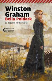 Bella Poldark. La saga di Poldark. Vol. 12