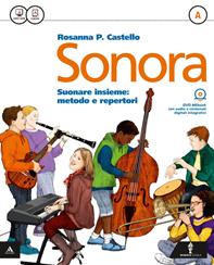 Sonora. Vol. A-B-Quaderno. Con e-book. Con espansione online - Rosanna Castello - Libro Minerva Scuola 2015 | Libraccio.it