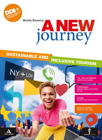 A new journey. Sustainable and inclusive tourism. Vol. unico. Con e-book. Con espansione online - Mirella Ravecca - Libro Minerva Scuola 2023 | Libraccio.it