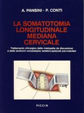 La somatotomia longitudinale mediana cervicale. Trattamento chirurgico delle mielopatie da discoartrosi e sindromi compressive vertebro epidurali pre-midollari