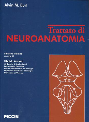 Trattato di neuroanatomia - A. M. Burt - Libro Piccin-Nuova Libraria 1996 | Libraccio.it