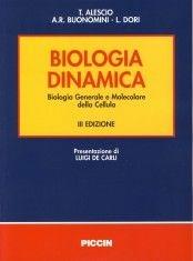 Biologia dinamica. Biologia generale e molecolare della cellula - Tommaso Alescio, A. Rita Buonomini, Luca Dori - Libro Piccin-Nuova Libraria 2003 | Libraccio.it