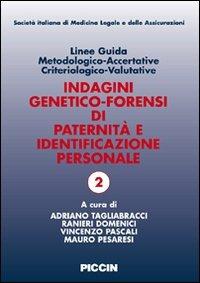 Linee guida metodologico-accertative criteriologico-valutative. Indagini generico-forensi di paternità e identificazione personale - Adriano Tagliabracci, Ranieri Domenici, Vincenzo Pascali - Libro Piccin-Nuova Libraria 2007, Società italiana di medicina legale | Libraccio.it