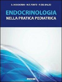 Endocrinologia nella pratica pediatrica - Boscherini, Fonte, Del Balzo - Libro Piccin-Nuova Libraria 2013 | Libraccio.it