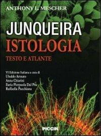Junqueira istologia. Testo e atlante - Anthony L. Mescher, Luis C. Junqueira - Libro Piccin-Nuova Libraria 2012 | Libraccio.it