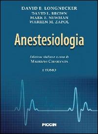 Anestesiologia. Vol. 1 - David E. Longnecker - Libro Piccin-Nuova Libraria 2014 | Libraccio.it