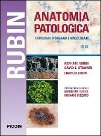 Anatomia patologica. Patologia d'organo e molecolare - Raphael Rubin - Libro Piccin-Nuova Libraria 2014 | Libraccio.it