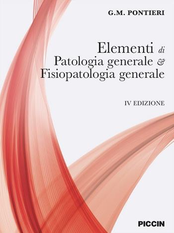 Elementi di patologia generale e fisiopatologia generale - Giuseppe M. Pontieri - Libro Piccin-Nuova Libraria 2018 | Libraccio.it