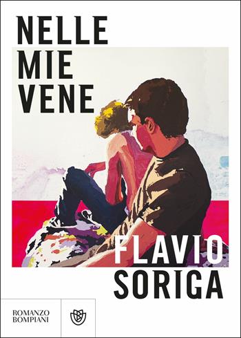 Nelle mie vene - Flavio Soriga - Libro Bompiani 2019, Letteraria italiana | Libraccio.it