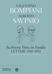 Scrivere fino in fondo. Lettere 1941-1952