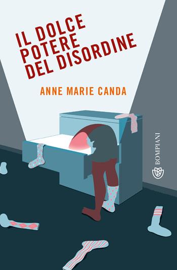 Il dolce potere del disordine - Anne Marie Canda - Libro Bompiani 2021, Tascabili | Libraccio.it