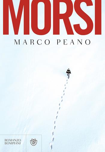 Morsi - Marco Peano - Libro Bompiani 2022, Narratori italiani | Libraccio.it