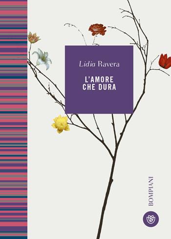 L' amore che dura - Lidia Ravera - Libro Bompiani 2021, Le finestre | Libraccio.it