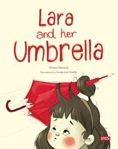 Lara and her umbrella. Ediz. a colori