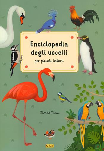 Enciclopedia degli uccelli per piccoli lettori. Nuova ediz. - Tomás Tuma - Libro Sassi 2023, Sassi junior | Libraccio.it