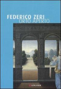 Orto aperto - Federico Zeri - Libro Longanesi 1990, I marmi | Libraccio.it