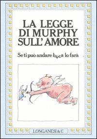 La legge di Murphy sull'amore  - Libro Longanesi 1993, La piccola Gaja scienza | Libraccio.it