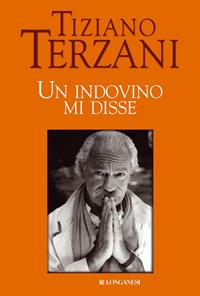 Un indovino mi disse - Tiziano Terzani - Libro Longanesi 1995, Nuovo Cammeo | Libraccio.it