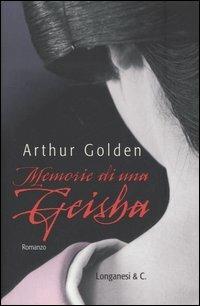 Memorie di una geisha - Arthur Golden - Libro Longanesi 1998, La Gaja scienza | Libraccio.it