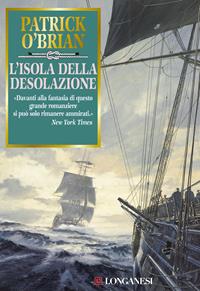 L' isola della desolazione - Patrick O'Brian - Libro Longanesi 1998, La Gaja scienza | Libraccio.it