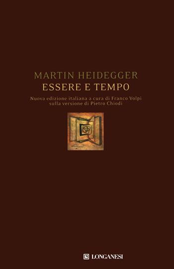 Essere e tempo - Martin Heidegger - Libro Longanesi 2005, I grandi libri | Libraccio.it