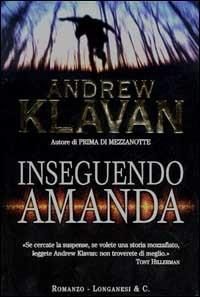 Inseguendo Amanda - Andrew Klavan - Libro Longanesi 2001, La Gaja scienza | Libraccio.it