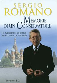 Memorie di un conservatore - Sergio Romano - Libro Longanesi 2002, Nuovo Cammeo | Libraccio.it