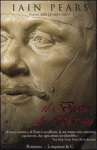 Il busto di Bernini - Iain Pears - Libro Longanesi 2004, La Gaja scienza | Libraccio.it