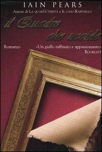 Il quadro che uccide - Iain Pears - Libro Longanesi 2005, La Gaja scienza | Libraccio.it