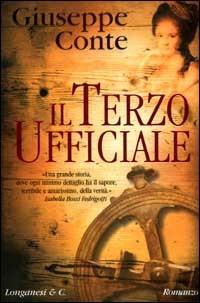 Il terzo ufficiale - Giuseppe Conte - Libro Longanesi 2002, La Gaja scienza | Libraccio.it