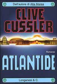 Atlantide - Clive Cussler - Libro Longanesi 2000, La Gaja scienza | Libraccio.it