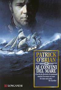 Ai confini del mare - Patrick O'Brian - Libro Longanesi 2001, La Gaja scienza | Libraccio.it