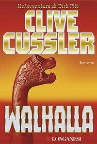Walhalla - Clive Cussler - Libro Longanesi 2002, La Gaja scienza | Libraccio.it