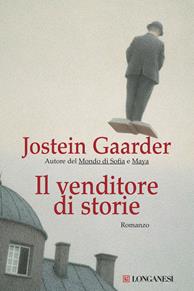 Il venditore di storie - Jostein Gaarder - Libro Longanesi 2002, La Gaja scienza | Libraccio.it
