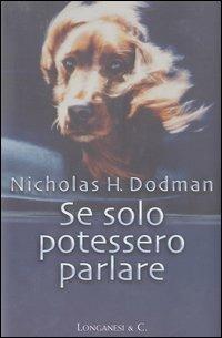 Se solo potessero parlare - Nicholas H. Dodman - Libro Longanesi 2003, Il Cammeo | Libraccio.it