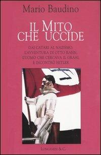 Il mito che uccide - Mario Baudino - Libro Longanesi 2004, Il Cammeo | Libraccio.it