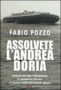 Assolvete l'Andrea Doria - Fabio Pozzo - Libro Longanesi 2006, Il Cammeo | Libraccio.it