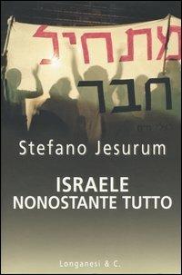Israele, nonostante tutto - Stefano Jesurum - Libro Longanesi 2004, Il Cammeo | Libraccio.it