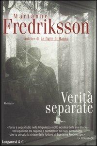 Verità separate - Marianne Fredriksson - Libro Longanesi 2005, La Gaja scienza | Libraccio.it