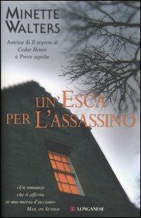 Un' esca per l'assassino - Minette Walters - Libro Longanesi 2006, La Gaja scienza | Libraccio.it
