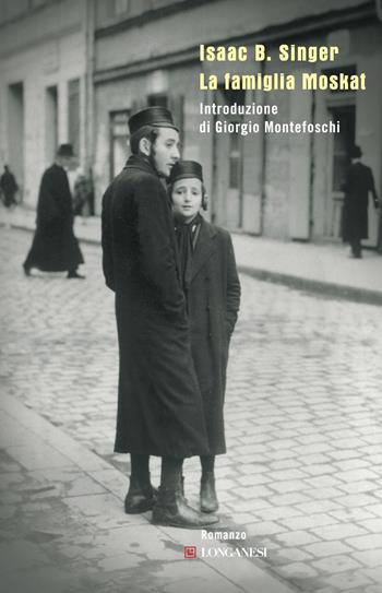 La famiglia Moskat - Isaac Bashevis Singer - Libro Longanesi 2010, Biblioteca di narratori | Libraccio.it