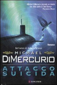 Attacco suicida - Michael DiMercurio - Libro Longanesi 2007, La Gaja scienza | Libraccio.it