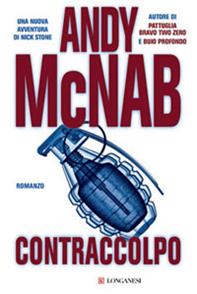 Contraccolpo. Una missione per l'ex comandante SAS Nick Stone - Andy McNab - Libro Longanesi 2008, La Gaja scienza | Libraccio.it