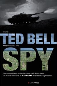 Spy - Ted Bell - Libro Longanesi 2008, La Gaja scienza | Libraccio.it