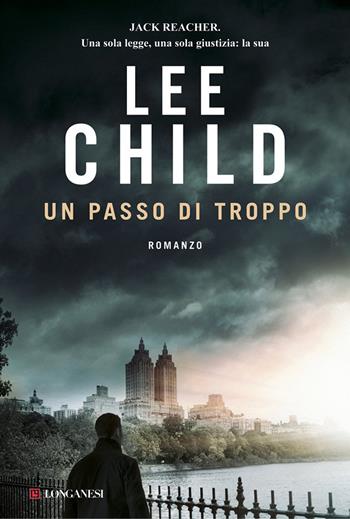 Un passo di troppo - Lee Child - Libro Longanesi 2014, La Gaja scienza | Libraccio.it
