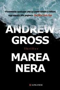 Marea nera - Andrew Gross - Libro Longanesi 2009, La Gaja scienza | Libraccio.it