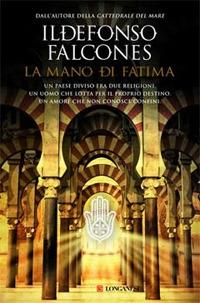 La mano di Fatima - Ildefonso Falcones - Libro Longanesi 2009, La Gaja scienza | Libraccio.it