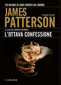 L'ottava confessione - James Patterson, Maxine Paetro - Libro Longanesi 2010, La Gaja scienza | Libraccio.it