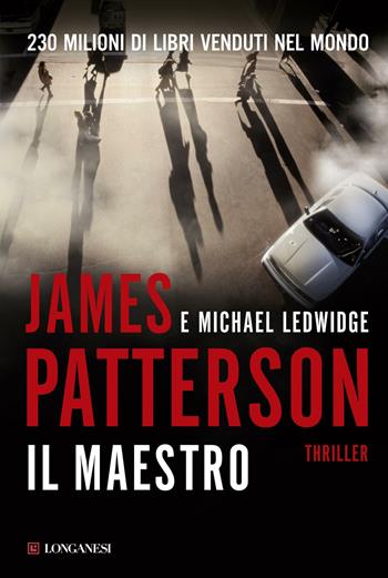 Il maestro - James Patterson, Michael Ledwidge - Libro Longanesi 2012, La Gaja scienza | Libraccio.it